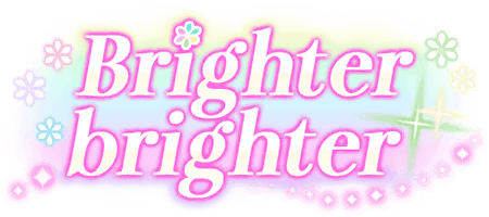 Brighter brighter