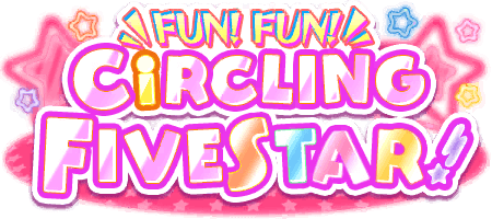 FUN! FUN! CiRCLING FIVESTAR!
