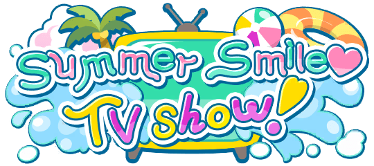 Summer Smile♡TV show!