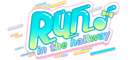 Run ♪ in the hallway