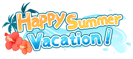 Happy Summer Vacation！