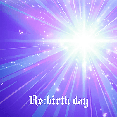 Re:birth day