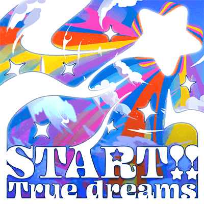 START!! True dreams