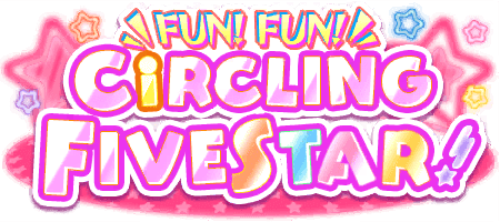 FUN! FUN! CiRCLING FIVESTAR!