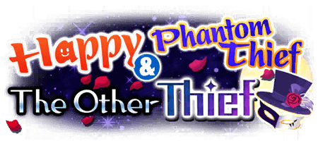 Happy Phantom Thief & The Other Thief