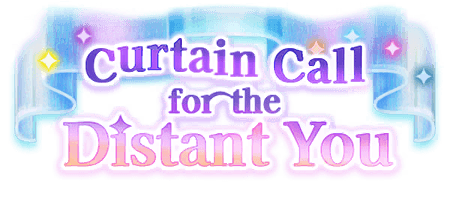 Curtain Call for the Distant You