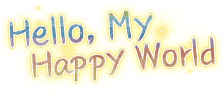 Hello, My Happy World