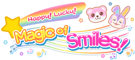 Happy! Lucky! Magic of Smiles!