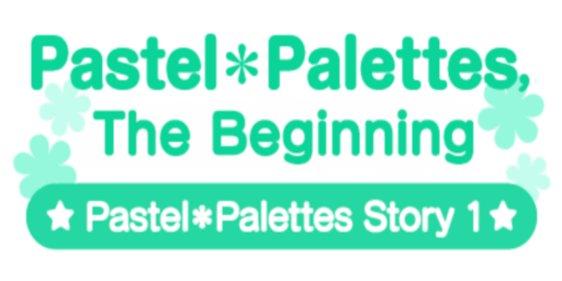 Pastel＊Palettes, The Beginning