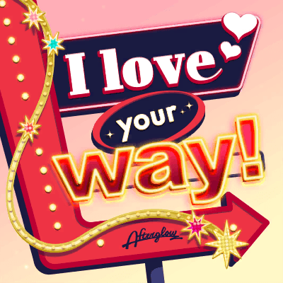 I love your way！