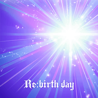 Re:birth day