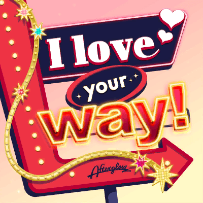 I love your way！