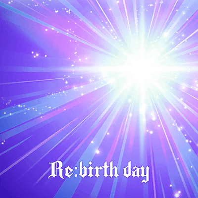 Re:birth day
