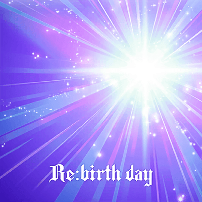 Re:birth day