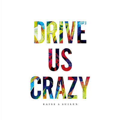 DRIVE US CRAZY