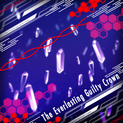 The Everlasting Guilty Crown